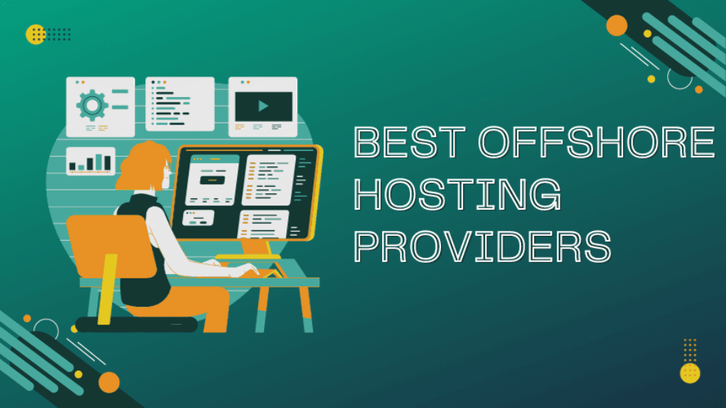 3 Best Offshore Web Hosting Providers for Anonymity 2024 List