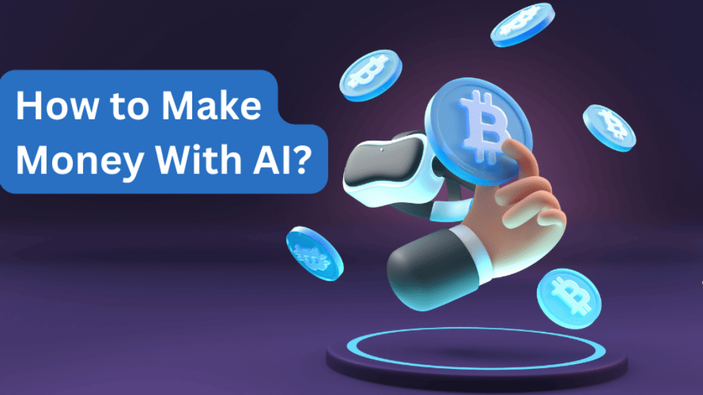 How to Make Money With AI Starting from Scratch in