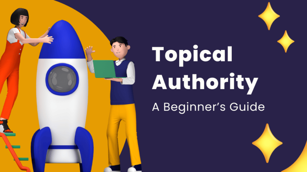 Topical Authority SEO How to Use It to Outrank Your