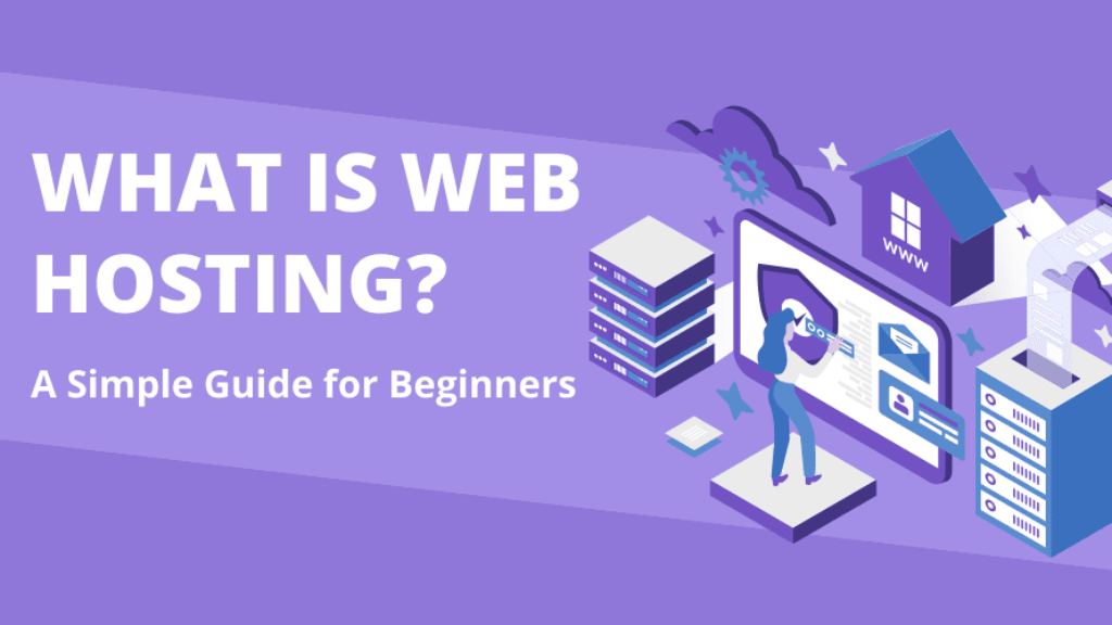 What Is Web Hosting A Complete Guide for Newbies In