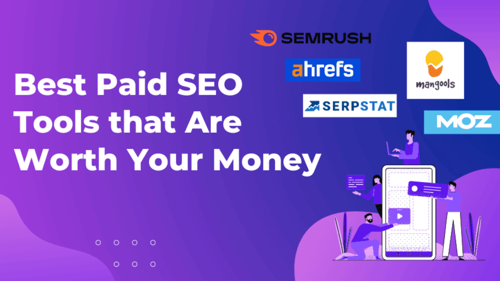 11 Best Paid SEO Tools That Are Worth Every Penny